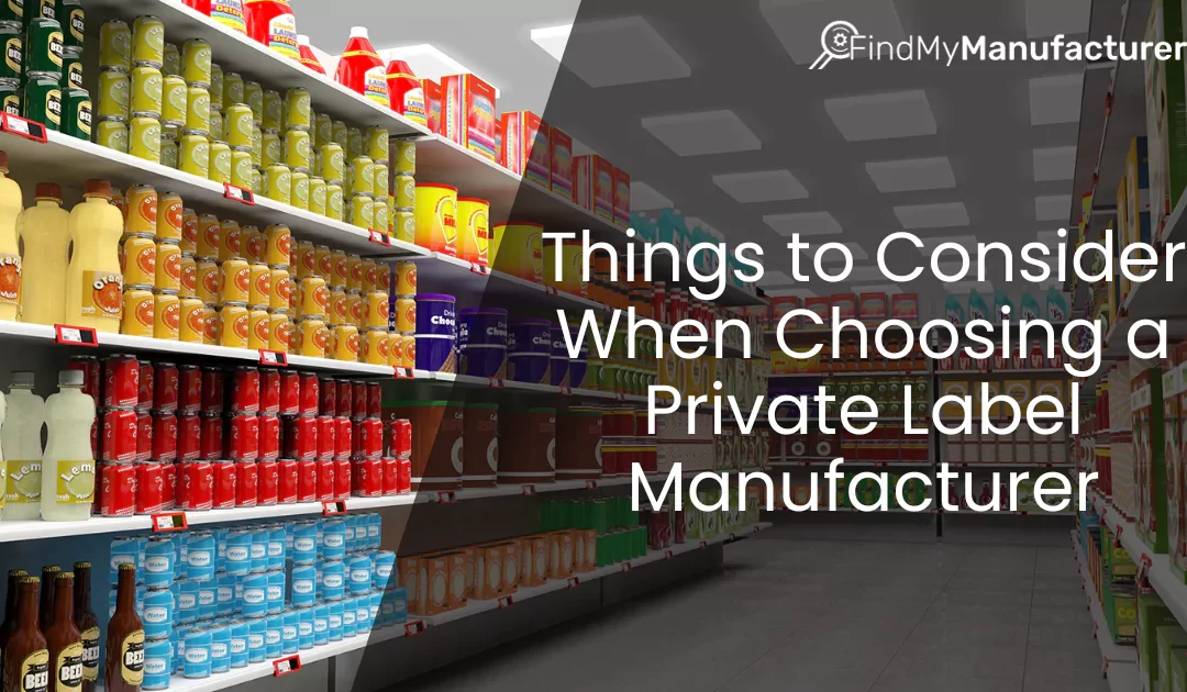 Key Considerations When Choosing a Private Label Manufacturer