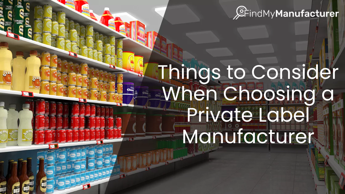 Key Considerations When Choosing a Private Label Manufacturer