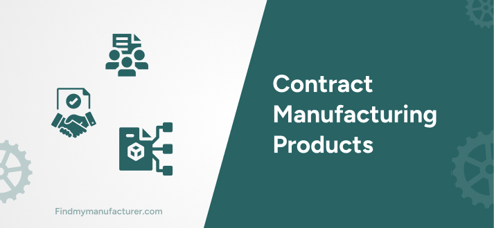 contract manufacturing products