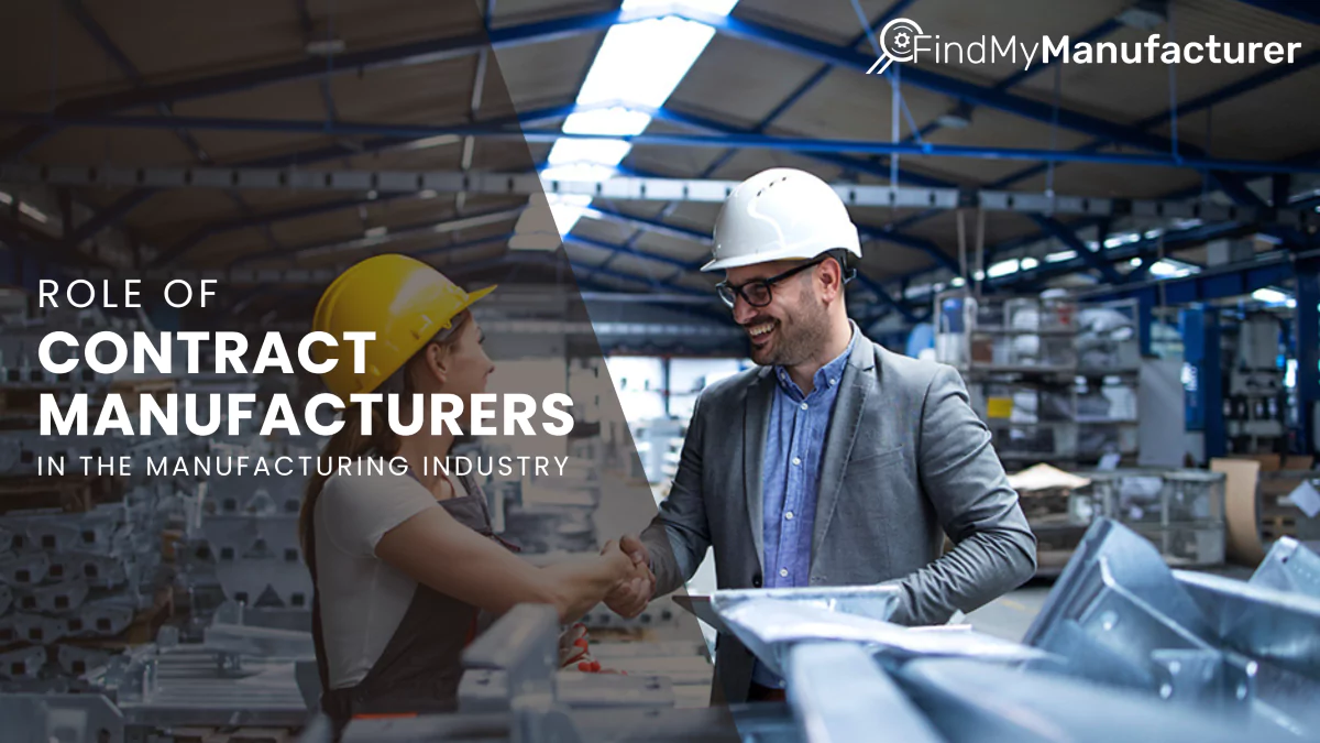 Role of Contract Manufacturers in the Manufacturing Industry