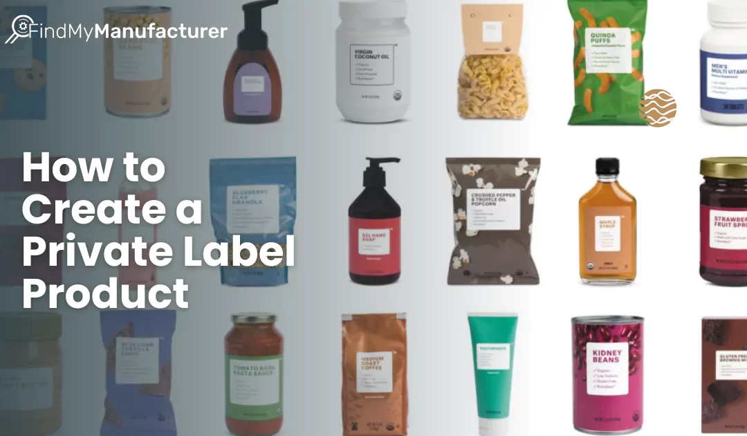 How to Create a Private Label Product: Beginner’s Guide