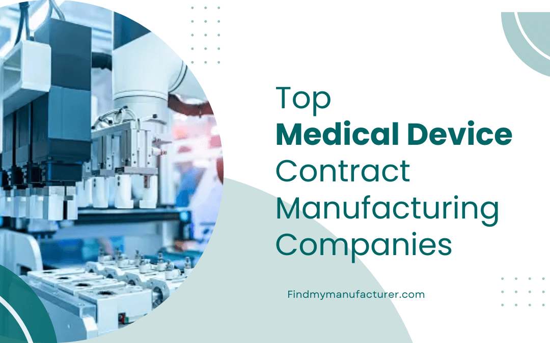 Top 10 Medical Device Contract Manufacturing Companies