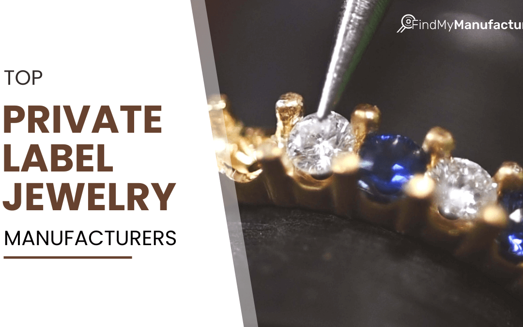 Top 6 Private Label Jewelry Manufacturers