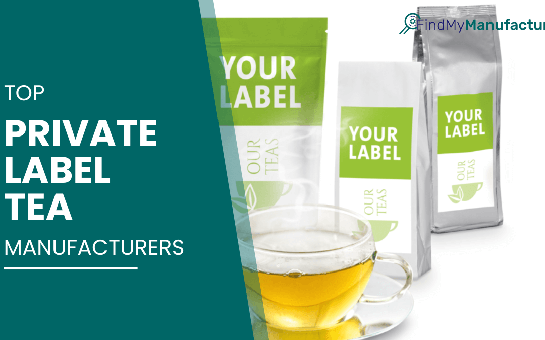 Top 10 Private Label Tea Manufacturers & Companies