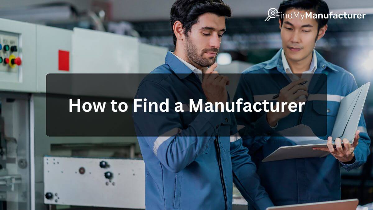 How to Find a Manufacturer for Your Product Line