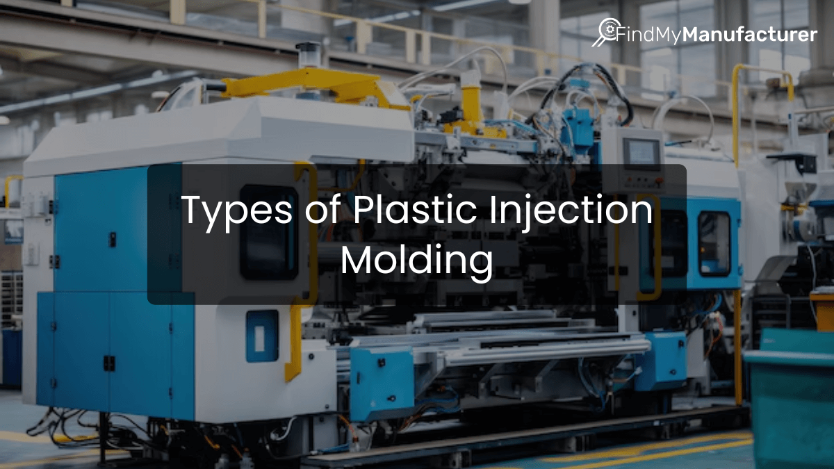 What Are The Different Types of Plastic Injection Molding?