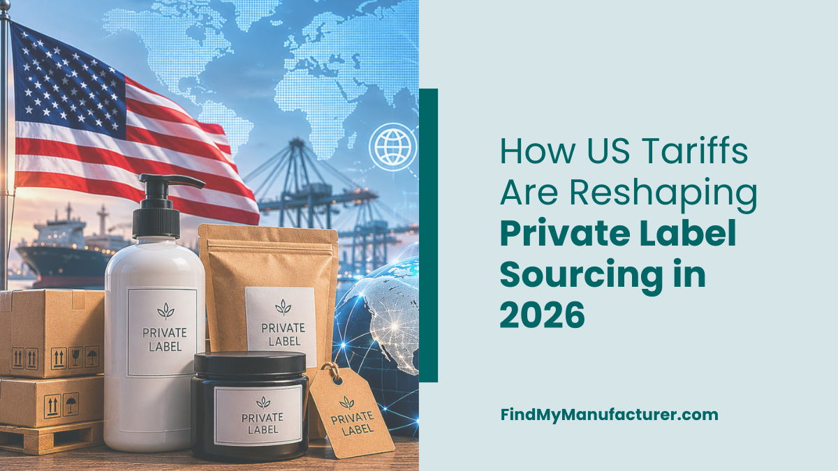 Home 12 How US Tariffs Are Reshaping Private Label Sourcing in 2026